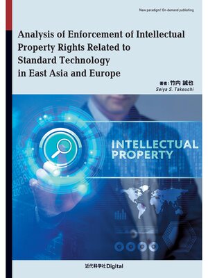 cover image of Analysis of Enforcement of Intellectual Property Rights Related to Standard Technology in East Asia and Europe
